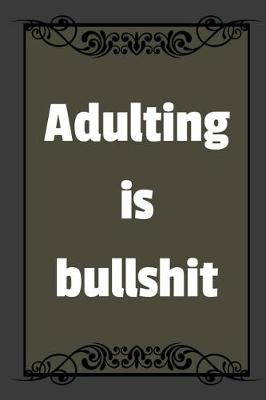 Book cover for Adulting is Bullshit