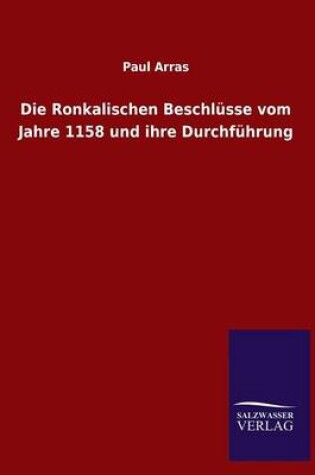 Cover of Die Ronkalischen Beschlusse vom Jahre 1158 und ihre Durchfuhrung