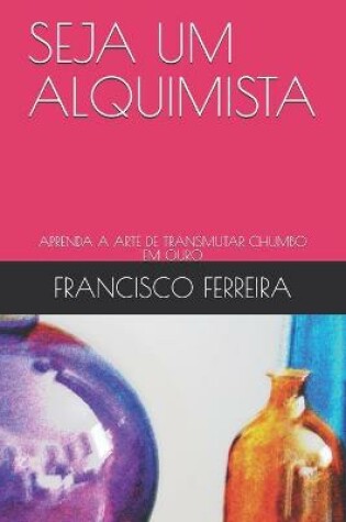 Cover of Seja Um Alquimista