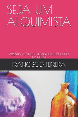 Book cover for Seja Um Alquimista