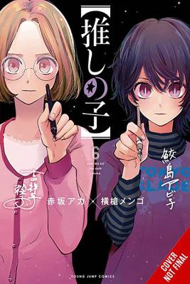 Cover of [Oshi No Ko], Vol. 6