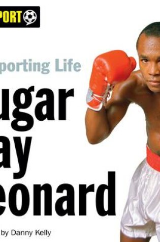 Cover of My Sporting Life: Sugar Ray Leonard