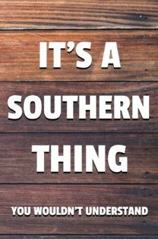 Cover of It's a Southern Thing You Wouldn't Understand