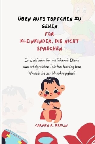 Cover of Üben aufs Töpfchen zu gehen Für Kleinkinder, die nicht sprechen