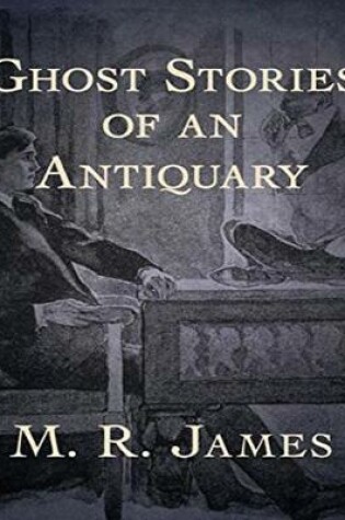 Cover of Ghost Stories of an Antiquary (Annotated)