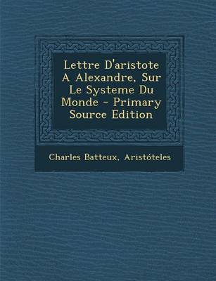 Book cover for Lettre D'Aristote a Alexandre, Sur Le Systeme Du Monde