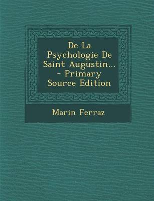 Book cover for de la Psychologie de Saint Augustin... - Primary Source Edition