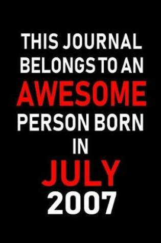 Cover of This Journal belongs to an Awesome Person Born in July 2007