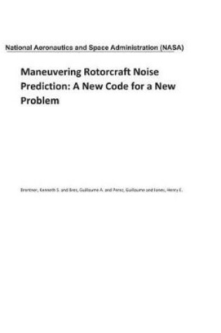 Cover of Maneuvering Rotorcraft Noise Prediction