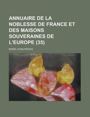 Book cover for Annuaire de La Noblesse de France Et Des Maisons Souveraines de L'Europe (35)