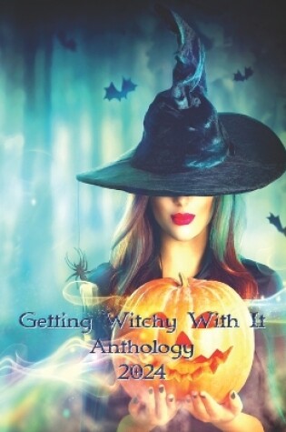 Cover of Getting Witchy With It Anthology 2024