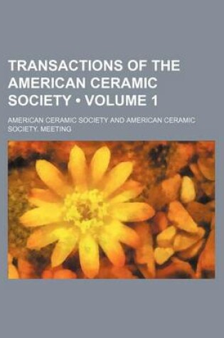 Cover of Transactions of the American Ceramic Society (Volume 1)