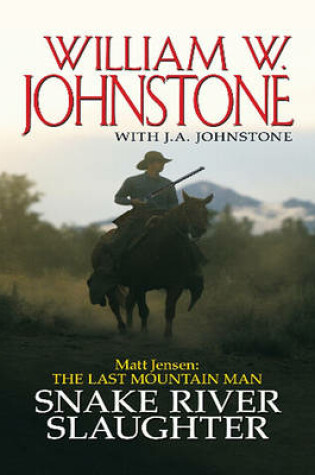 Cover of Matt Jensen, the Last Mountain Man: Snake River Slaughter