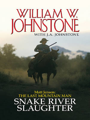 Cover of Matt Jensen, the Last Mountain Man: Snake River Slaughter