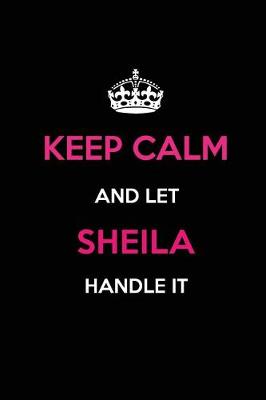 Book cover for Keep Calm and Let Sheila Handle It