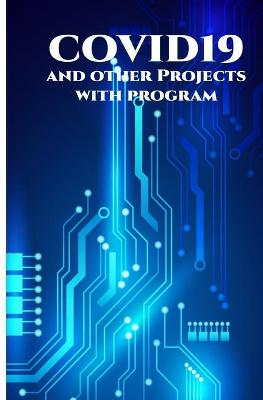 Book cover for COVID19 and other Projects with program