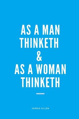 Book cover for As A Man Thinketh & As A Woman Thinketh (Annotated)