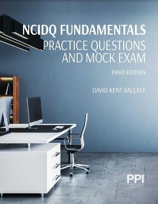 Book cover for Ppi Ncidq Fundamentals Practice Questionsand Mock Exam, 3rdedition (Paperback) -- Contains 225 Exam-Like, Multiple Choice Problems to Help You Pass the Idfx