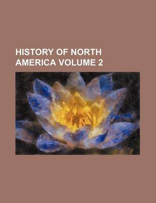 Book cover for History of North America Volume 2