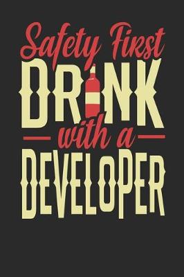 Book cover for Safety First Drink With A Developer