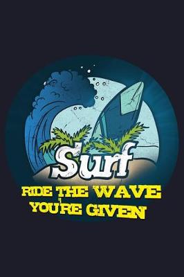 Book cover for Surf Ride the Wave You're Given