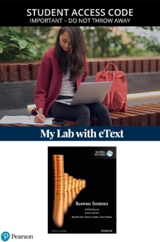 Cover of MyStatLab with Pearson eText Access Card for Business Statistics: A First Course, Global Edition