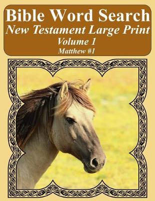 Book cover for Bible Word Search New Testament Large Print Volume 1