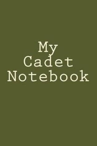 Cover of My Cadet Notebook