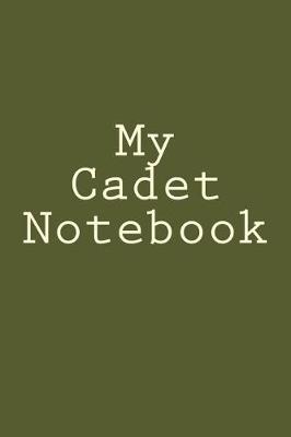 Book cover for My Cadet Notebook