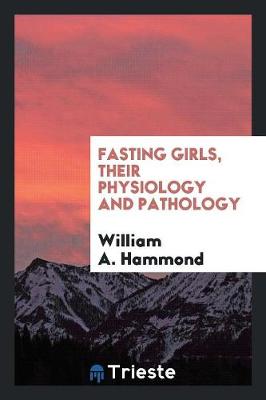 Book cover for Fasting Girls, Their Physiology and Pathology