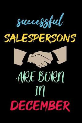 Book cover for successful salespersons are born in December - journal notebook birthday gift for salesperson - mother's day gift