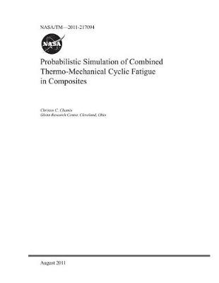 Book cover for Probabilistic Simulation of Combined Thermo-Mechanical Cyclic Fatigue in Composites