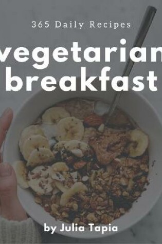 Cover of 365 Daily Vegetarian Breakfast Recipes