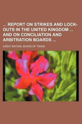 Cover of Report on Strikes and Lock-Outs in the United Kingdom and on Conciliation and Arbitration Boards