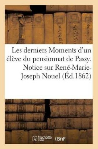 Cover of Les Derniers Moments d'Un Élève Du Pensionnat de Passy