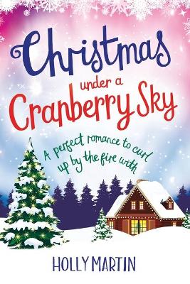 Christmas under a Cranberry Sky by Holly Martin