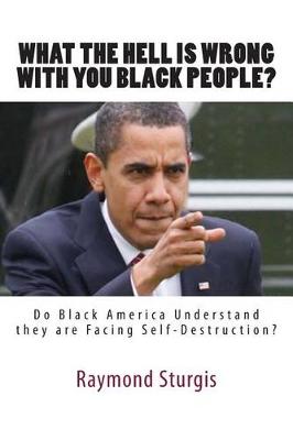 Book cover for What the Hell Is Wrong with You Black People?