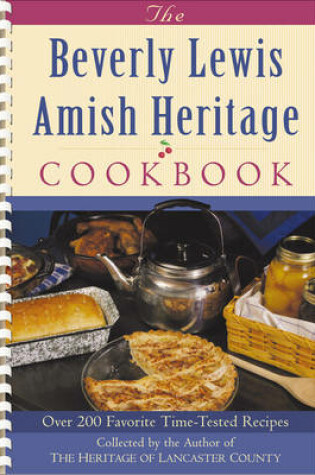 Cover of The Beverly Lewis Amish Heritage Cookbook