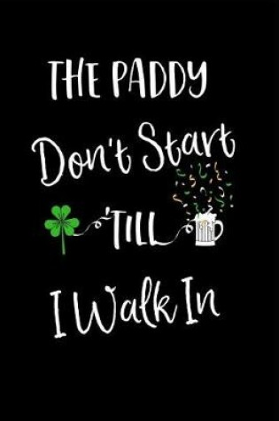 Cover of The Paddy Don't Start Till I Walk in