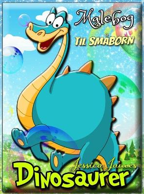 Book cover for Dinosaurer Malebog til Smaborn