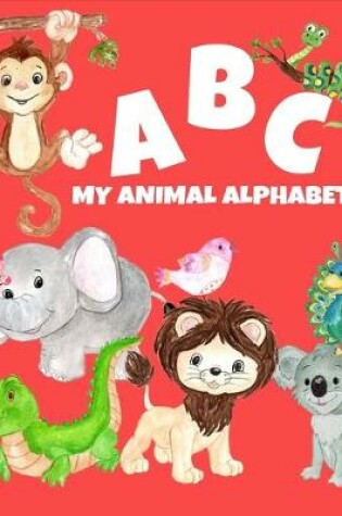 Cover of ABC My Animal Alphabet