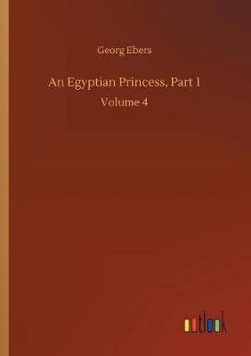 Book cover for An Egyptian Princess, Part 1