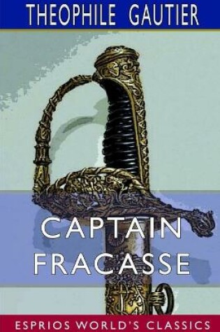 Cover of Captain Fracasse (Esprios Classics)