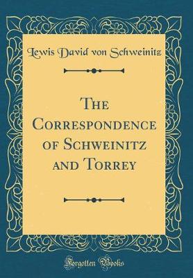 Book cover for The Correspondence of Schweinitz and Torrey (Classic Reprint)