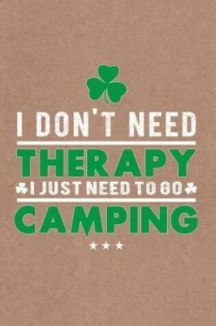 Cover of Funny Quote Need To Go Camping Caravan & Hiking Journal, Blank Sketch Paper