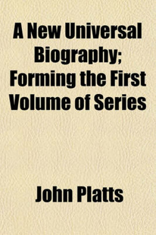 Cover of A New Universal Biography (Volume 2); Forming the First Volume of Series