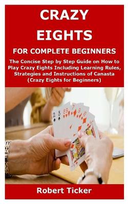 Book cover for Crazy Eights for Complete Beginners