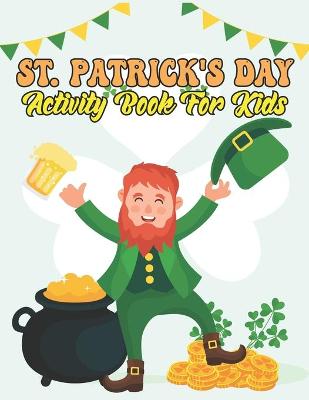 Book cover for St. Patrick's Day Activity Book For Kids