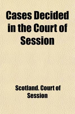 Book cover for Cases Decided in the Court of Session; From November 1790 to July 1792