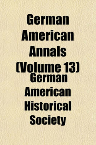 Cover of German American Annals (Volume 13)